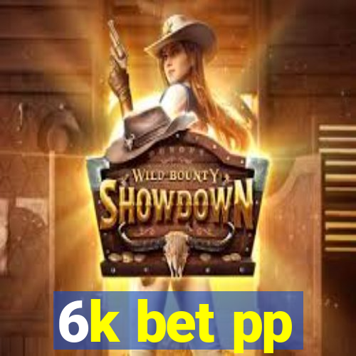 6k bet pp